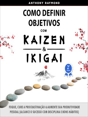 cover image of Como Definir Objetivos com Kaizen & Ikigai